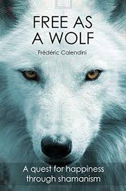 We did not find results for: Free As A Wolf A Quest For Happiness Through Shamanism English Edition Ebook Calendini Frederic Amazon De Kindle Shop