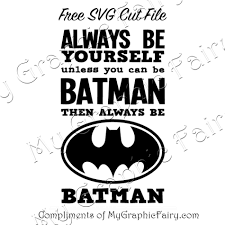 Be Batman Sign Svg My Graphic Fairy