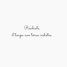 Avete mai sentito di qualcuno che era felice mentre stava morendo? Chi Sono Io Rischiate Il Tempo Non Torna Indietro