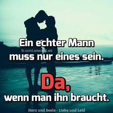 Herz Und Seele Eu Ein Echter Mann Muss Nur Eines Sein Spruche Spruche Zitate Besinnliche Spruche