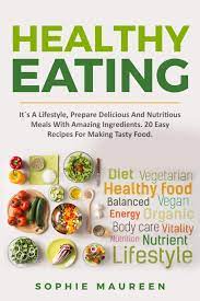 For the first few months of your baby's life, he or she exists solely on formula or breastmilk. Healthy Eating It S A Lifestyle Prepare Delicious And Nutritious Foods With Amazing Ingredients 20 Easy Recipes For Making Tasty Food Healthy Food Diet Lose Weight Cookbook Lifestyle Band 1 Maureen Sophie