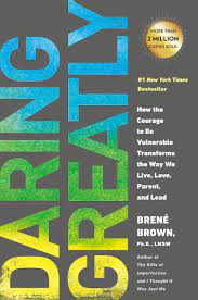 Daring is the courage to do things which might be dangerous or which might shock or anger other people. Daring Greatly How The Courage To Be Vulnerable Transforms The Way We Live Love Parent And Lead Amazon De Brown Brene Fremdsprachige Bucher
