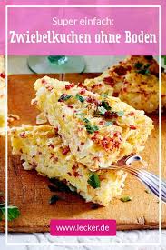 Zwiebelkuchen Ohne Boden Rezept Lecker In 2020 Zwiebelkuchen Rezepte Lecker