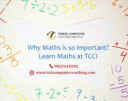 Why Maths Is So Important Tccicomputercoaching Com Teaching Math Learning Math Importance Of Mathematics