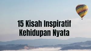 Walau cobaan senantiasa menerpa tak akan ada kata menyerah. 15 Kisah Inspiratif Kehidupan Nyata Sebagai Renungan Hidup Kepogaul