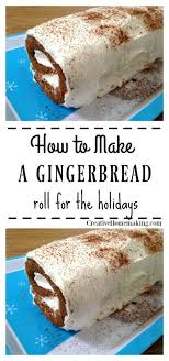 Gingerbread Roll Easy Holiday Desserts Cake Roll Recipes Dessert For Dinner