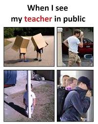 When I See My Teacher In Public Funny Baby Quotes Funny School Memes School Memes