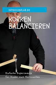 Der Korken Balanciertrick In 2020 Experimente Zum Nachmachen Experimente Kinder Experiment