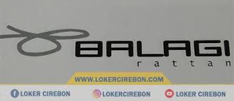 Cordela hotel cirebon saat ini sedang membutuhkan: Lowongan Kerja Pt Balagi Rattan Cirebon Kerja Keras