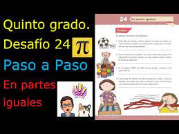 Lecturas fue elaborado por el programa. Quinto Grado Desafio 24 Paso A Paso En Partes Iguales Youtube