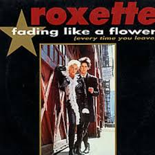 Roxette Fading Like A Flower Lyricalexpression