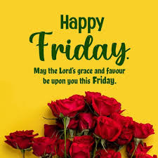 May your day be a good one and happy and as sweet as you. Happy Friday Wishes Messages And Quotes Wishesmsg