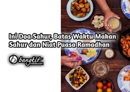 We did not find results for: Ini Doa Sahur Batas Waktu Makan Sahur Dan Niat Puasa Ramadhan
