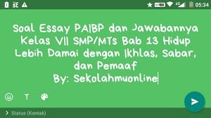 Hijrah ke madinah sebuah kisah yang membanggakan revisi 2016. Soal Essay Paibp Dan Jawabannya Kelas Vii Smp Mts Bab 13 Hidup Lebih Damai Dengan Ikhlas Sabar Dan Pemaaf Sekolahmuonline
