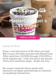 Purchase gift cards, register your card, add value and more. Load Your Dunkin Donuts Card With 10 With A Mastercard At Checkout And Get A 5 Bonus Dansdeals Com