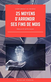 Vous êtes à la recherche d'un emploi : 25 Moyens D Arrondir Ses Fins De Mois Plusieurs Moyens Reels De Gagner Des Complements De Revenu Ebook Forgue Nicolas Amazon Fr