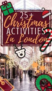 Christmas In London Fun Activities To See And Do In London England During The Holiday Season London Christmas Christmas Things To Do Things To Do In London