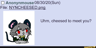 Anonynmouse File Nyncheesed Png Uhm Cheesed To Meet You