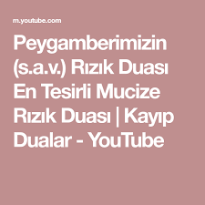 peygamberimizin s a v rizik duasi en tesirli mucize rizik duasi kayip dualar youtube dualar youtube ense