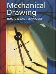 Mechanical Drawing: Board and CAD Techniques, Student Edition: French,  Thomas, Helsel, Jay: 9780078251009: Amazon.com: Books