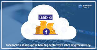 Facebook To Shake Up The Banking Sector With Libra Cryptocurrency Cryptocurrency Blockchain Blockchain Technology