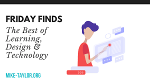 Friday Finds The Best Of Learning Design Technology February 7 2020 Mike Taylor Learning Strategies Learning Design Learning
