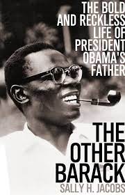 He is a central figure of his son's memoir. President Obama S Father A Bold And Reckless Life Npr