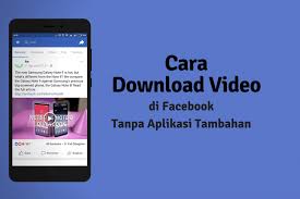 Cara Download Video Di Facebook Tanpa Aplikasi Di Hp Komputer