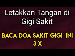 Asyik telan ubat penahan sakit je. Doa Sakit Gigi Cukup Dibaca 3 Kali Dan Rasakan Manfaatnya Youtube