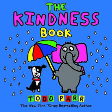The Kindness Book By Todd Parr Https Www Amazon Com Dp 0316423815 Ref Cm Sw R Pi Dp U X Vdwqdbfr2kb7v Books About Kindness Teach Kids Kindness Todd Parr