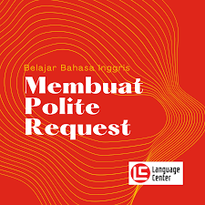 Both emily and ethan are polite. Tips Untuk Membuat Polite Request Dalam Bahasa Inggris