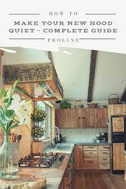 How To Make Your New Range Hood Quiet Range Hood Kitchen Inspirations Large Kitchen