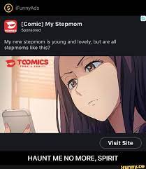 Comic] My Stepmom My new stepmom is young and lovely, but are all stepmoms  like this? HAUNT ME NO MORE, SPIRIT - HAUNT ME NO MORE, SPIRIT - iFunny