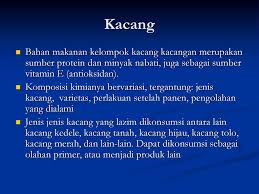Masih seperti yang dituliskan detikhealth dari laman resmi. Kacang Kacangan Dan Hasil Olahannya Ppt Download