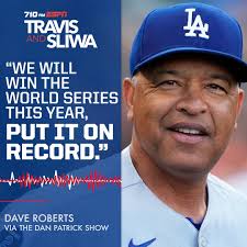 Any problem with Dave Roberts' early World Series title expectations? (via  Travis & Sliwa), More Los Angeles Dodgers talk