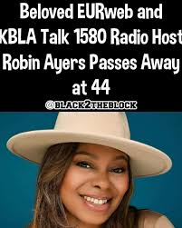 Rest In Power. Repost from @black2theblock: (🙏🏾Robin Ayers previously  worked as a reporter for EUR Web. A statement was written