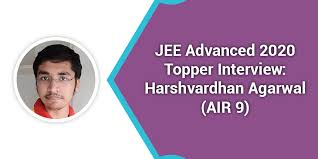 Jee advanced is an entrance examination conducted for b.tech. Jee Advanced 2020 Topper Interview Harshvardhan Agarwal Air 9 Focus And Hard Work Are Key Factors