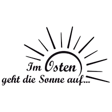 Wenn man von dort nach norden geht, krümmt sich die erdoberfläche von der sonne weg. Wandtattoo Mit Spruch Im Osten Geht Die Sonne Auf Wall Art De