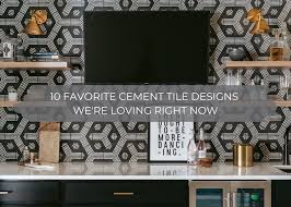 Maybe you would like to learn more about one of these? 10 Favorite Cement Tile Design We Re Loving Right Now