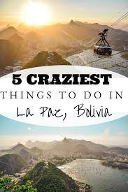 5 Craziest Things You Can Do In La Paz Bolivia That You Can T Miss Beautiful Places To Travel Brazil Travel Guide La Paz