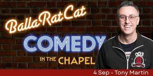 BallaRatCat Comedy in the Chapel - Sept