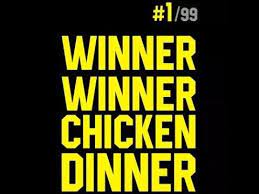 Pubg Winner Winner Chicken Dinner With No Wepon Winner Winner Chicken Dinner Chicken Dinner Dinner