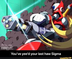 You Ve Yee D Your Last Haw Sigma You Ve Yee D Your Last Haw Sigma Ifunny Mega Man Art Mega Man Megaman Series