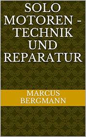 His younger brother is the dj justin berkmann. Solo Motoren Technik Und Reparatur Ebook Bergmann Marcus Amazon De Kindle Shop