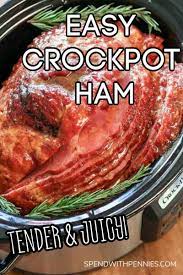 Crock Pot Ham Takes About 5 Minutes To Prepare And Cooks To Tender Perfection In The Slow Cooker Crockpot Ham Ham Recipes Crockpot Holiday Ham Recipes