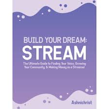The best answer to any question. Build Your Dream Stream By Ashnichrist
