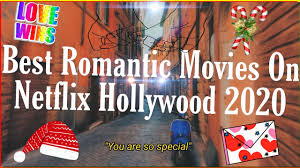 Any one of these romantic comedy movies will have you thrilled with your selection—and you can stream them right now! Best Romantic Movies On Netflix Hollywood 2020 Youtube