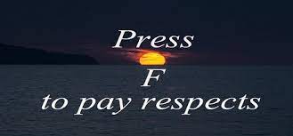 Some use it as sarcasm when a speedrunner or a streamer pulls off an epic fail. Press F To Pay Respects Bei Steam