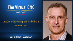 Lessons in Marketing at amazon.com with John Rossman