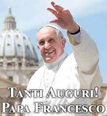 Oggi 17 Dicembre E Il Compleanno Di Papafrancesco Una Preghiera Per Lui E Auguri Santita Papa Francesco Papa Abbraccio